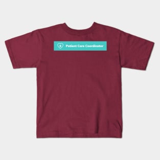 patient care coordinator Kids T-Shirt